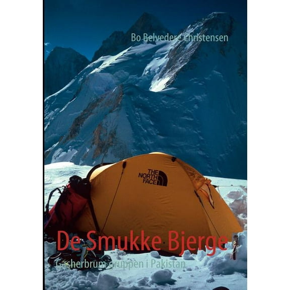 De Smukke Bjerge: Gasherbrum gruppen i Pakistan, (Paperback)
