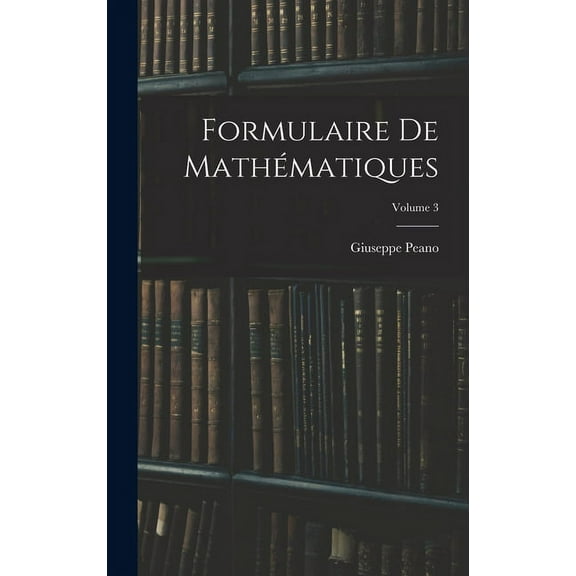 Formulaire De Mathématiques; Volume 3, (Hardcover)