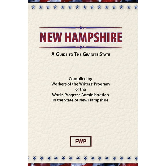American Guide New Hampshire: A Guide To The Granite State, Book NH, (Hardcover)