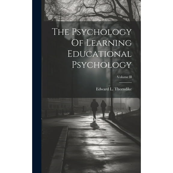 The Psychology Of Learning Educational Psychology; Volume II (Hardcover)