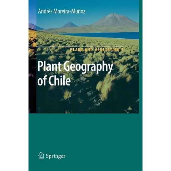 Plant and Vegetation Plant Geography of Chile, Book 5, (Paperback)