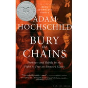 Bury the Chains : Prophets and Rebels in the Fight to Free an Empire's Slaves (Paperback)