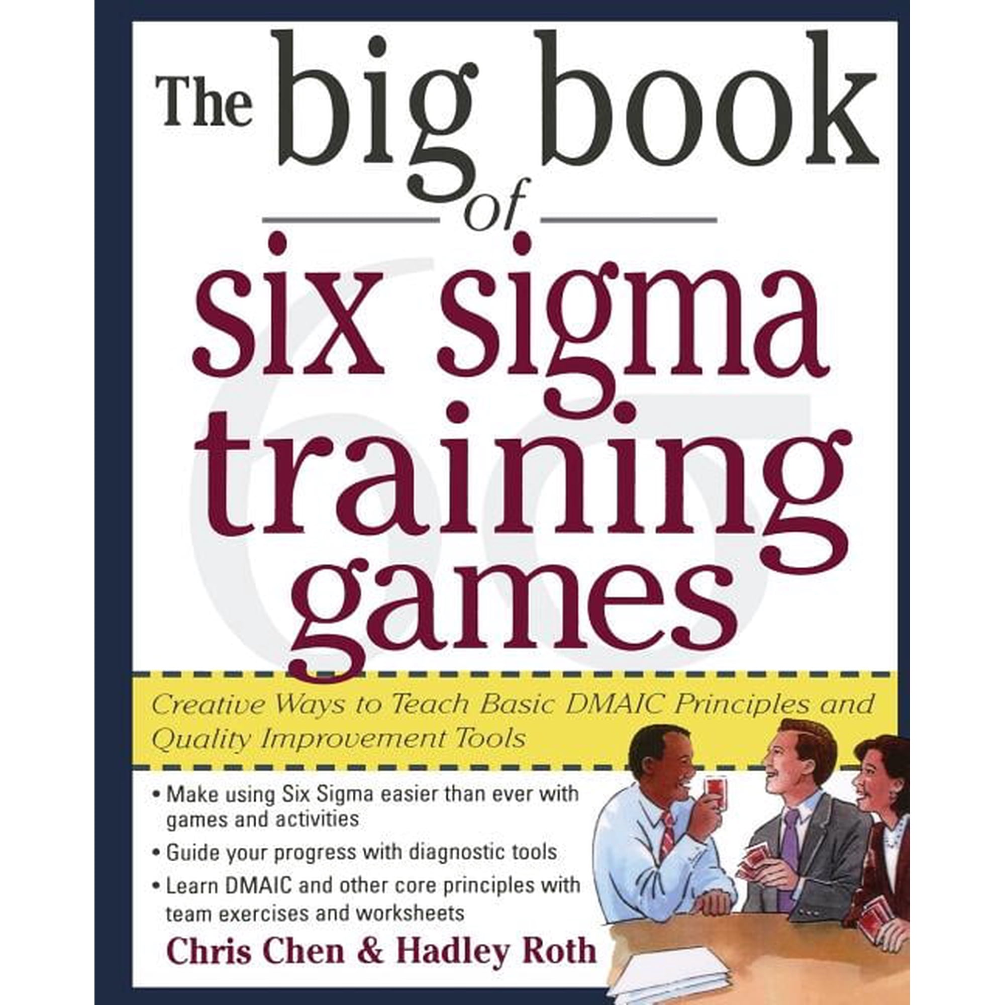 The Big Book of Six SIGMA Training Games: Proven Ways to Teach Basic Dmaic Principles and Quality Improvement Tools, (Paperback)