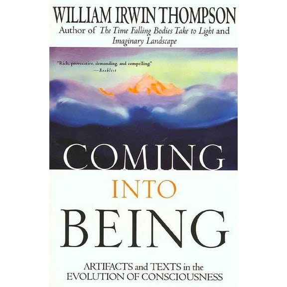 Coming Into Being: Artifacts and Texts in the Evolution of Consciousness, (Paperback)