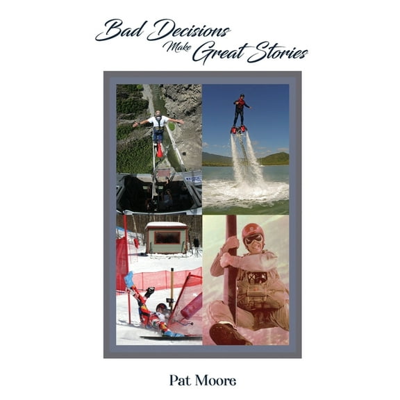 Bad Decisions Make Great Stories, (Paperback)