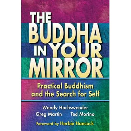 The Buddha in Your Mirror : Practical Buddhism and the Search for Self