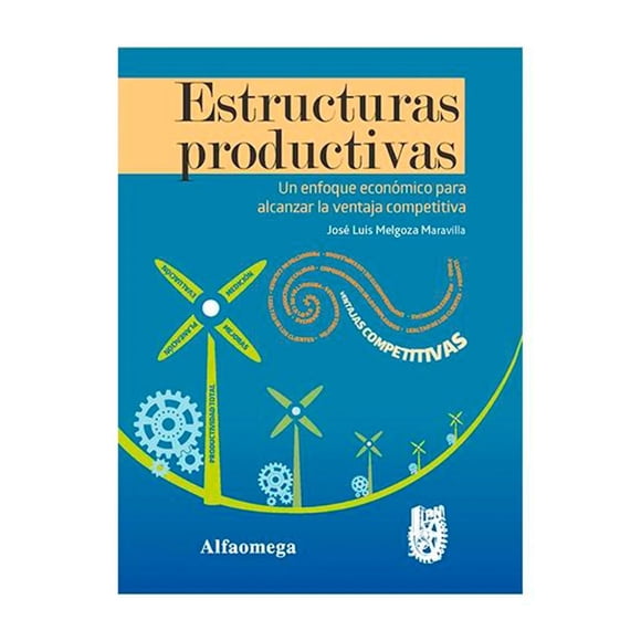 Libro Estructuras Productivas Tapa Blanda, Autor Jose Luis Melgoza Maravilla, Editorial Alfaomega