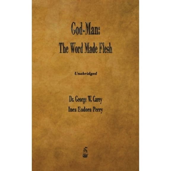 Pre-Owned God-Man: The Word Made Flesh (Hardcover) 1603868801 9781603868808