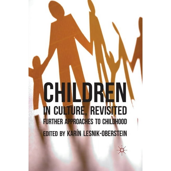Children in Culture, Revisited: Further Approaches to Childhood, (Paperback)