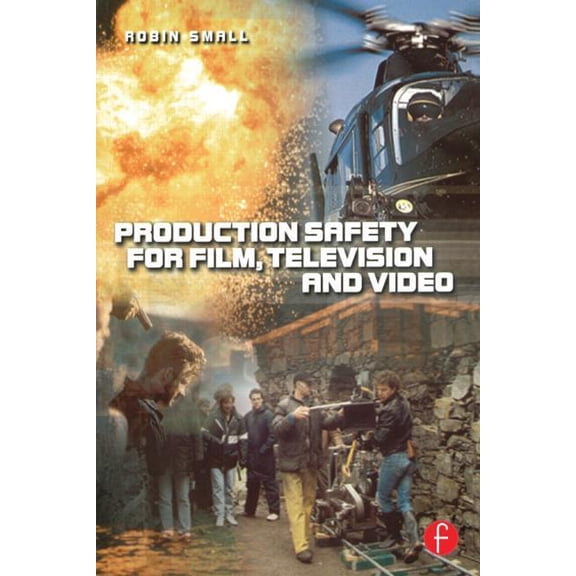 Production Safety for Film, Television and Video, (Paperback)