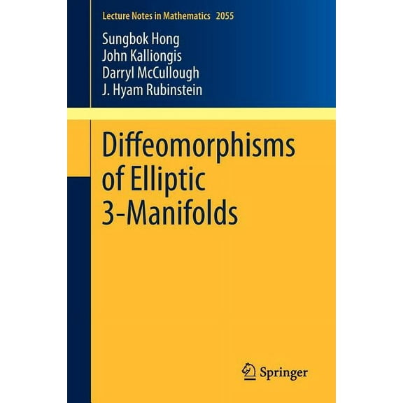 Lecture Notes in Mathematics Diffeomorphisms of Elliptic 3-Manifolds, Book 2055, (Paperback)