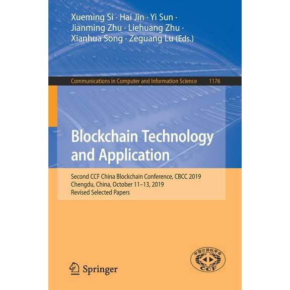 Communications in Computer and Informati Blockchain Technology and Application: Second Ccf China Blockchain Conference, Cbcc 2019, Chengdu, China, October 11-13,, Book 1176, (Paperback)