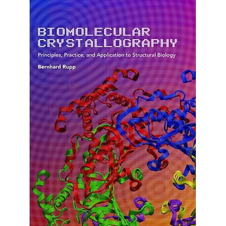 Biomolecular Crystallography Principles Practice And