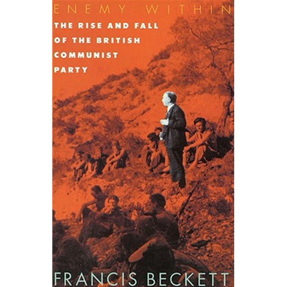 Pre-Owned Enemy Within : The Rise and Fall of the British Communist Party (Edition 2) (Paperback)