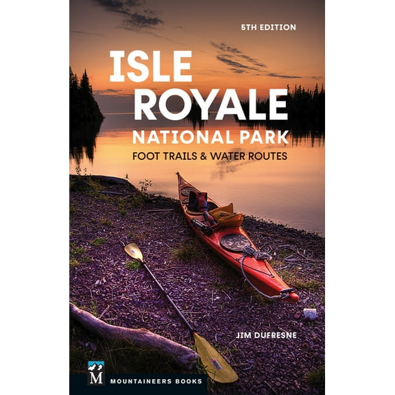 Isle Royale National Park: Foot Trails & Water Routes, (Paperback)
