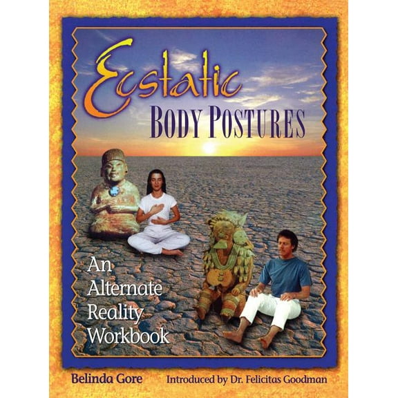 Ecstatic Body Postures: An Alternate Reality Workbook, (Paperback)
