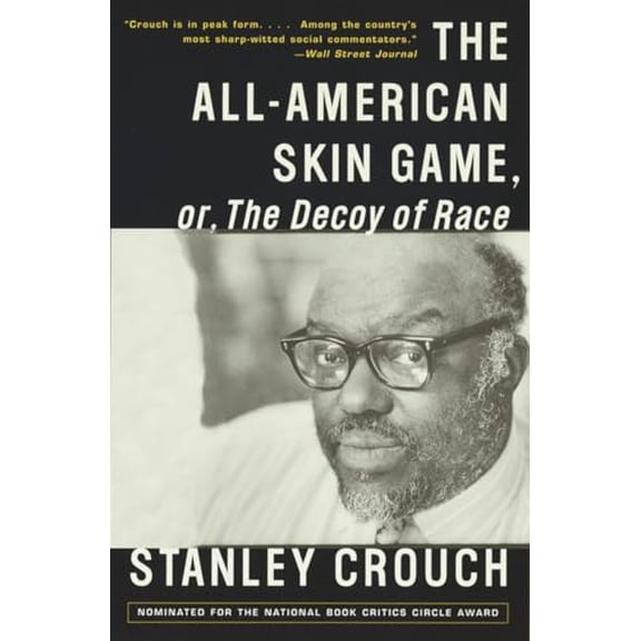 Pre-Owned The All-American Skin Game, or Decoy of Race: The Long and the Short of It, 1990-1994 (Paperback) 0679776605 9780679776604
