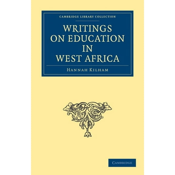 Cambridge Library Collection - African S Writings on Education in West Africa, (Paperback)