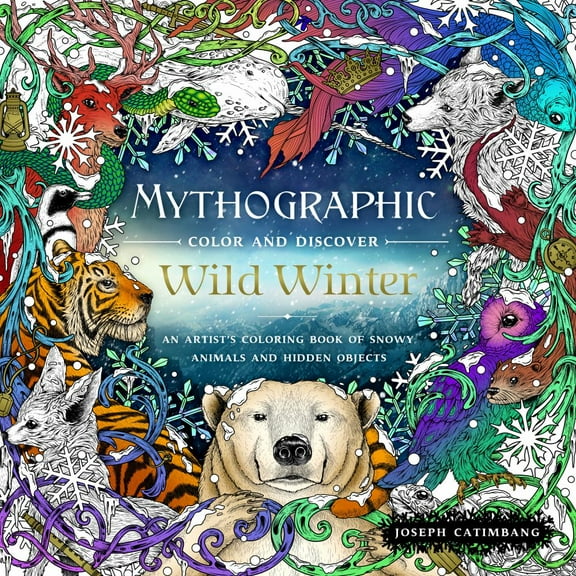 Mythographic: Mythographic Color and Discover: Wild Winter : An Artist's Coloring Book of Snowy Animals and Hidden Objects (Paperback)