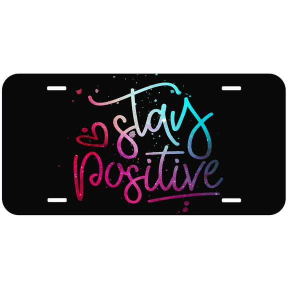 Stay Positive Novelty Car License Plate