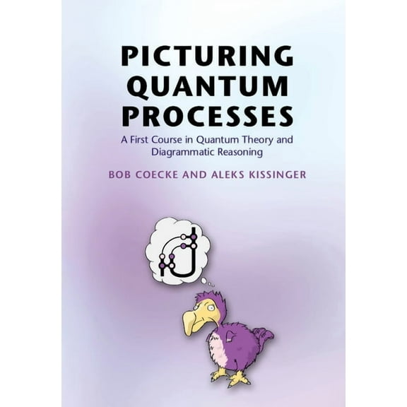 Picturing Quantum Processes, (Hardcover)