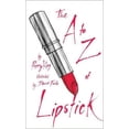 thumbnail image 3 of The A to Z of Lipstick (Hardcover), 3 of 3