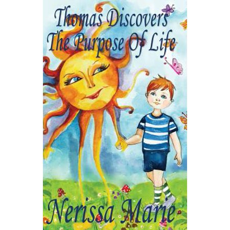 Thomas Discovers the Purpose of Life (Kids Book about Self-Esteem for Kids, Picture Book, Kids Books, Bedtime Stories for Kids, Picture Books, Baby Books, Kids Books, Bedtime Story, Books for (Best Bedtime Stories For Babies)