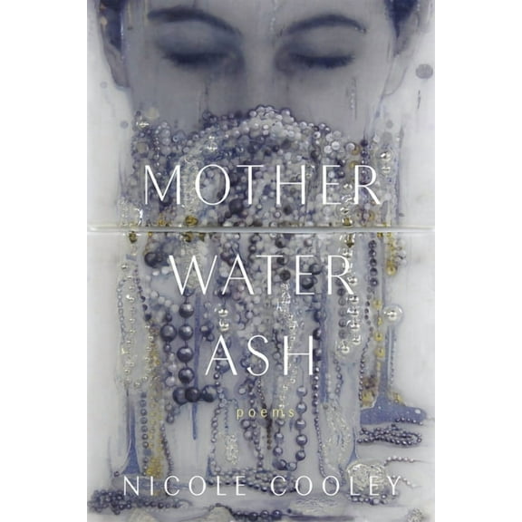 Mother Water Ash: Poems, (Paperback)
