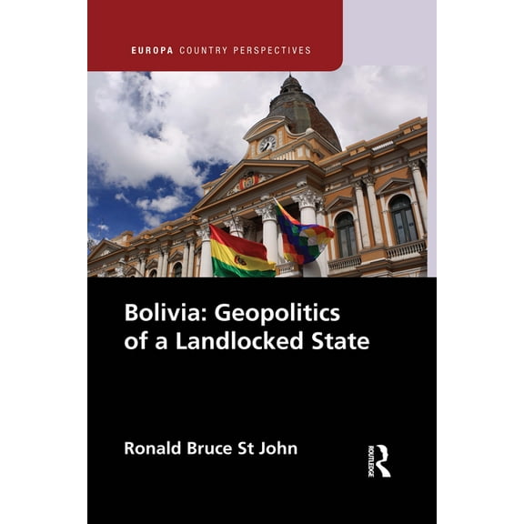 Europa Country Perspectives Bolivia: Geopolitics of a Landlocked State, (Paperback)
