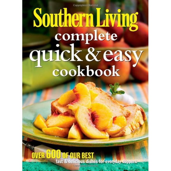 Pre-Owned Southern Living Complete Quick & Easy Cookbook (Hardcover) 0848733037 9780848733032
