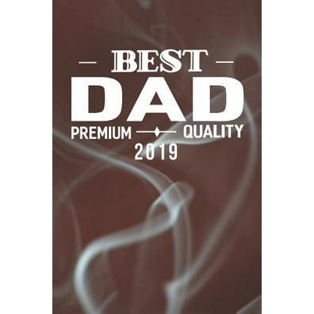 Best Dad Premium Quality 2019: Family life Grandpa Dad Men love marriage friendship parenting wedding divorce Memory dating Journal Blank Lined Note
