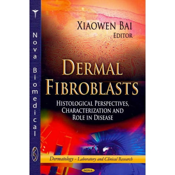 Dermal Fibroblasts : Histological Perspectives, Characterization and Role in Disease
