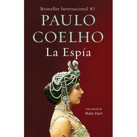 La Espía. Una Novela Sobre Mata Hari / The Spy, (Paperback)