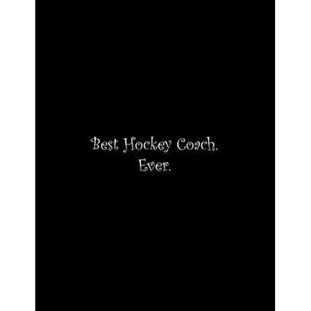 Best Hockey Coach. Ever: Line Notebook Handwriting Practice Paper Workbook