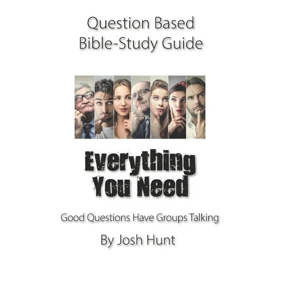 Good Questions Have Groups Have Talking: Question-based Bible Study Guide -- Everything You Need : Good Question Have Groups Talking (Series #274) (Paperback)
