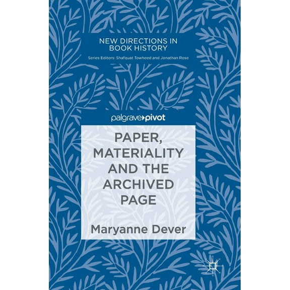 New Directions in Book History Paper, Materiality and the Archived Page, (Hardcover)