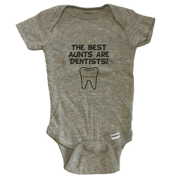 The Best Aunts Are Dentists Funny Niece Nephew Baby Bodysuit - Grey