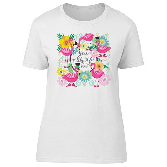 You Make Me Happy, Cute Flamingo T-Shirt Women -Image by Shutterstock, Female XX-Large