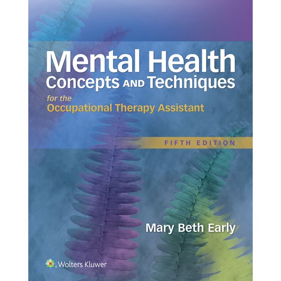 Pre-Owned Mental Health Concepts and Techniques for the Occupational Therapy Assistant [Hardcover] Early MS OTR, Mary Beth