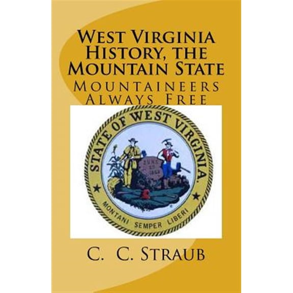 West Virginia History, the Mountain State