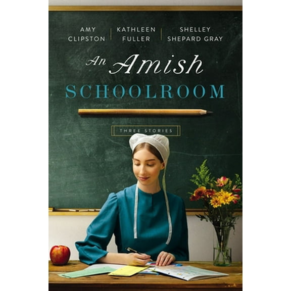 Pre-Owned An Amish Schoolroom: Three Stories (Paperback) 0310365821 9780310365822
