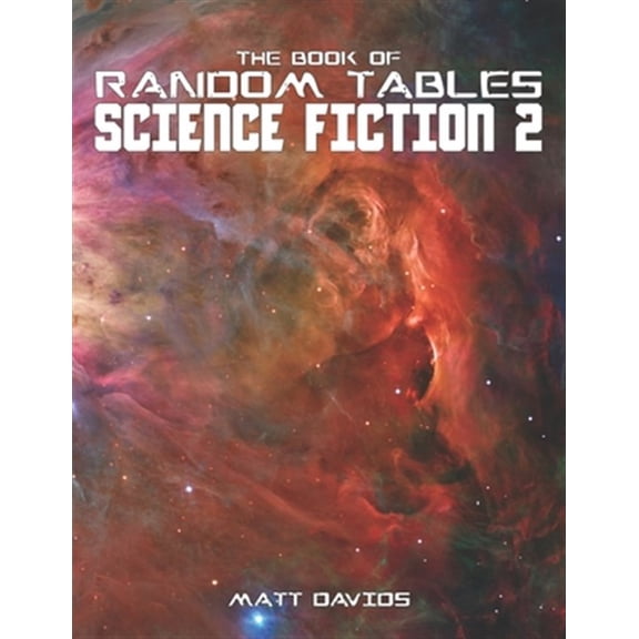 Pre-Owned The Books of Random Tables The Book of Random Tables: Science Fiction: 25 Tabletop Role-Playing Game Random Tables, (Paperback)