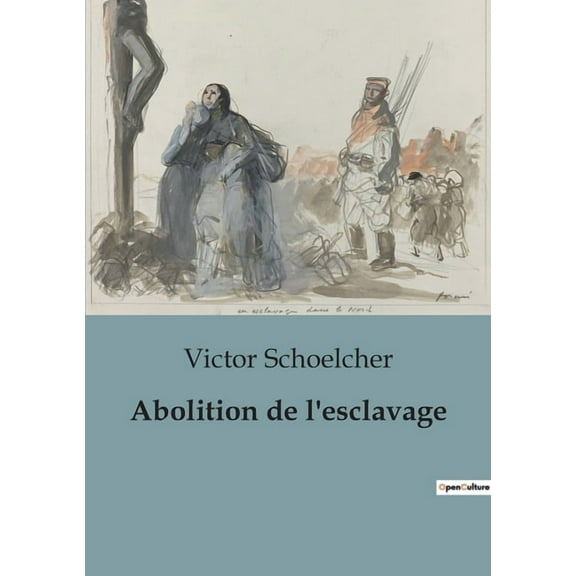 Abolition de l'esclavage (Paperback)