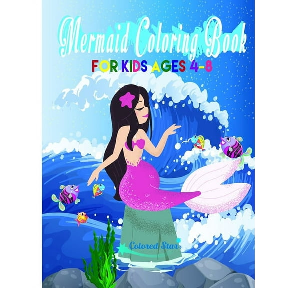 Mermaid Coloring Book for kids ages 4-8: Magical and Unique Mermaids to color, Fable and Curiosities, (Paperback)