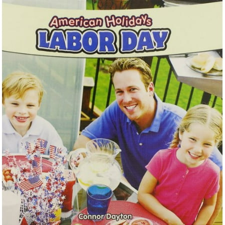 

Labor Day American Holidays Pre-Owned Library Binding 1448861470 9781448861477 Connor Dayton