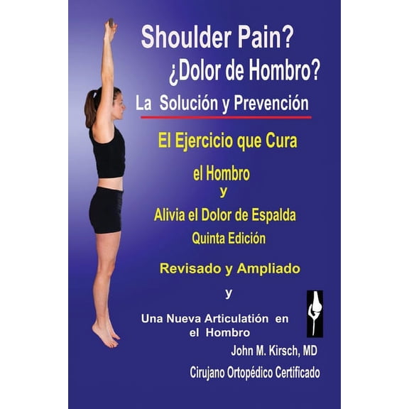 Dolor de Hombro?: La Solucion & Prevencion, Quinta Edicion, Revisado y Ampliado, (Paperback)