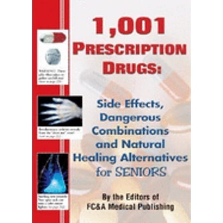 Pre-Owned 1,001 Prescription Drugs: Side Effects, Dangerous Combinations and Natural Healing Alternatives for Seniors (Hardcover) 1890957429 9781890957421