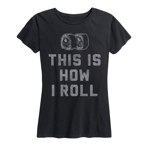 Instant Message - This Is How I Roll - Women's Short Sleeve Graphic T-Shirt