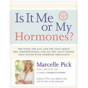 Angle View: Is It Me or My Hormones?: The Good, the Bad, and the Ugly about Pms, Perimenopause, and All the Crazy Things That Occur with Hormone Imbalance, Used [Paperback]