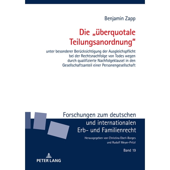 Forschungen Zum Deutschen Und Internatio Die "ueberquotale Teilungsanordnung": unter besonderer Beruecksichtigung der Ausgleichspflicht bei der Rechtsnachfolge v, Book 19, (Hardcover)